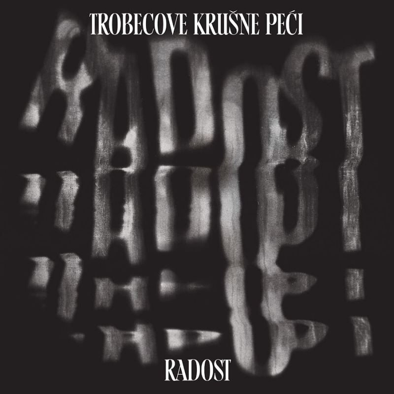 Trobecove krušne peći: Radost (LAA Records)