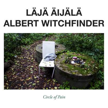 Läjä Äijälä & Albert Witchfinder: Circle of Pain