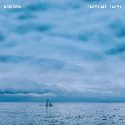Katalena – Plovi mi, plovi