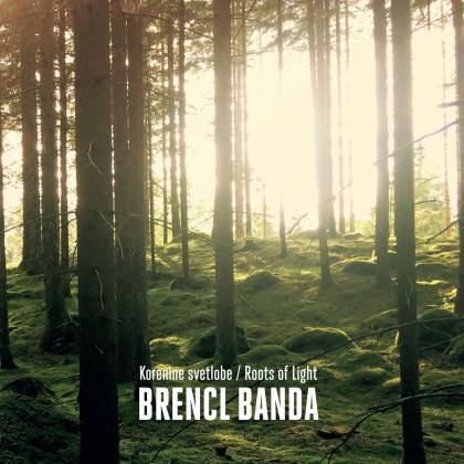 Brencl banda: Korenine svetlobe / Roots of Light 