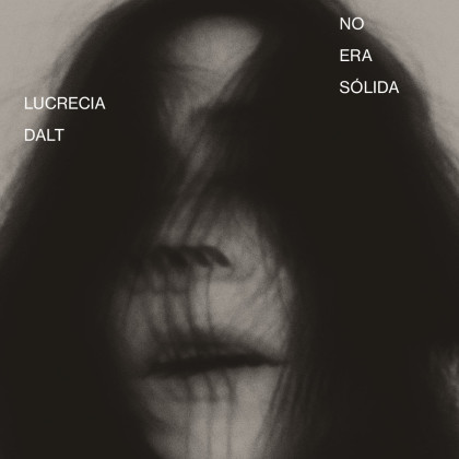 Lucrecia Dalt: No era sólida