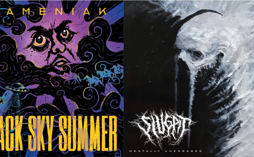 Kameniak: Black Sky Summer + Slugpit: Mentally Unengaged