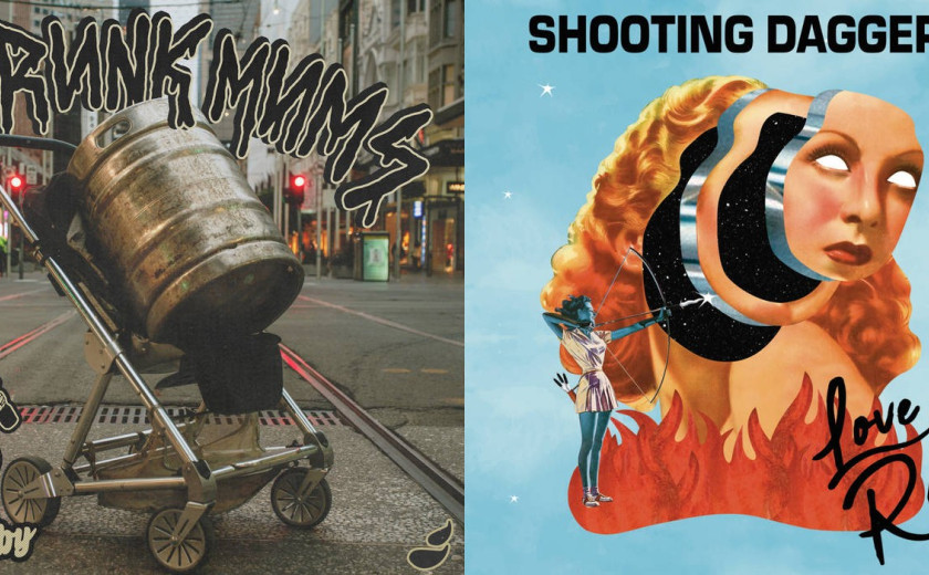 Drunk Mums: Beer Baby + Shooting Daggers: Love & Rage