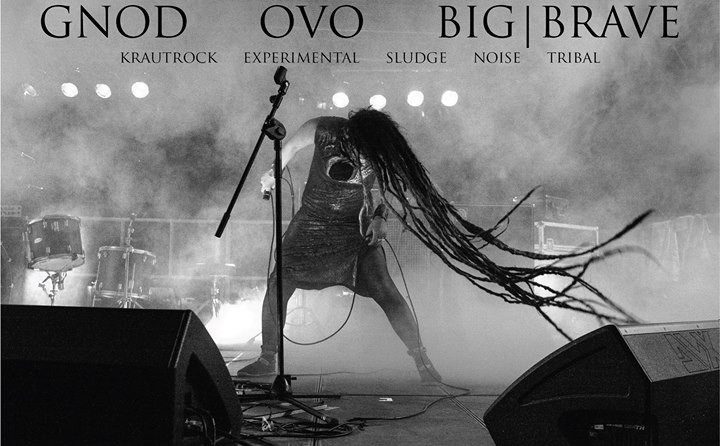Big|Brave, OvO, GNOD